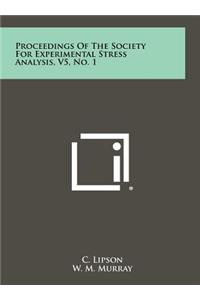 Proceedings of the Society for Experimental Stress Analysis, V5, No. 1