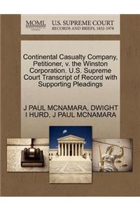 Continental Casualty Company, Petitioner, V. the Winston Corporation. U.S. Supreme Court Transcript of Record with Supporting Pleadings