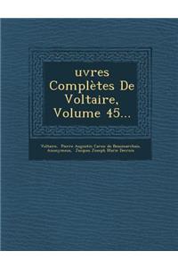 Ouevres Completes de Voltaire, Volume 45