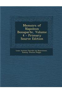 Memoirs of Napoleon Bonaparte, Volume 4