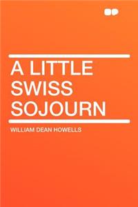 A Little Swiss Sojourn