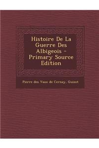 Histoire De La Guerre Des Albigeois