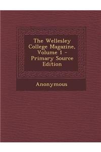 The Wellesley College Magazine, Volume 1