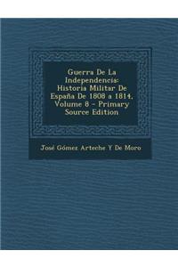 Guerra de La Independencia: Historia Militar de Espana de 1808 a 1814, Volume 8