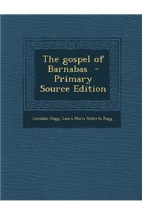 The Gospel of Barnabas - Primary Source Edition