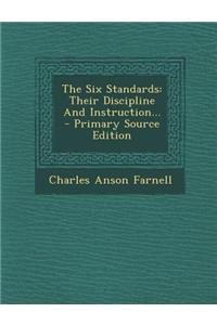 The Six Standards: Their Discipline and Instruction...