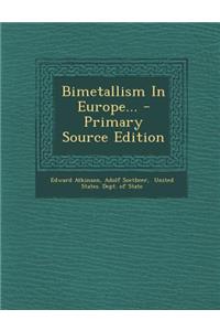 Bimetallism in Europe... - Primary Source Edition