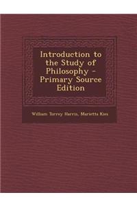 Introduction to the Study of Philosophy - Primary Source Edition