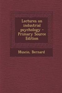 Lectures on Industrial Psychology