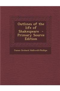 Outlines of the Life of Shakespeare