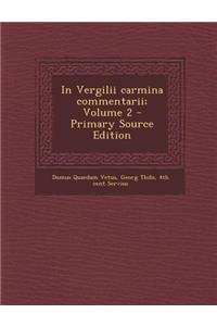 In Vergilii Carmina Commentarii; Volume 2 - Primary Source Edition