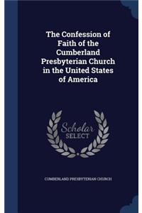 The Confession of Faith of the Cumberland Presbyterian Church in the United States of America