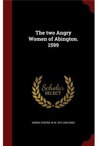 The Two Angry Women of Abington. 1599