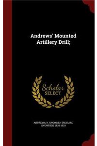 Andrews' Mounted Artillery Drill;