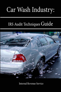 Car Wash Industry: IRS Audit Techniques Guide