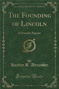 The Founding of Lincoln