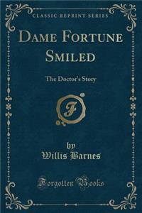 Dame Fortune Smiled
