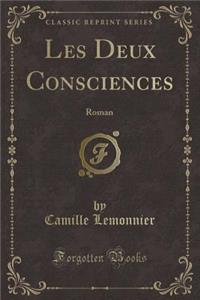 Les Deux Consciences: Roman (Classic Reprint)