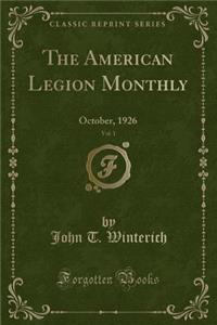 The American Legion Monthly, Vol. 1: October, 1926 (Classic Reprint)