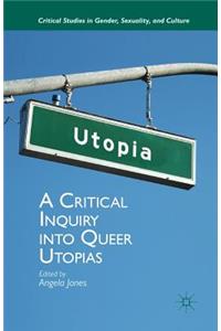 Critical Inquiry Into Queer Utopias