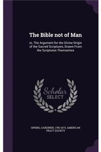 The Bible Not of Man