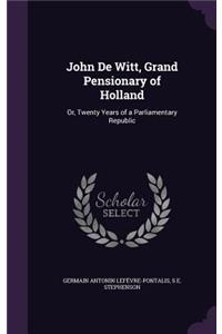 John De Witt, Grand Pensionary of Holland