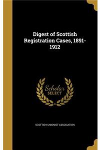 Digest of Scottish Registration Cases, 1891-1912
