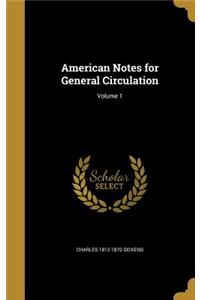 American Notes for General Circulation; Volume 1