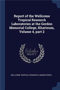 Report of the Wellcome Tropical Research Laboratories at the Gordon Memorial College, Khartoum, Volume 4, part 2