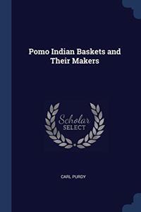 POMO INDIAN BASKETS AND THEIR MAKERS