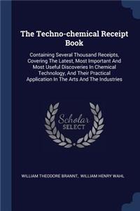 The Techno-chemical Receipt Book
