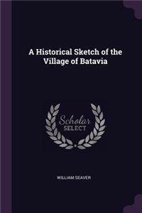 Historical Sketch of the Village of Batavia