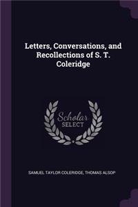 Letters, Conversations, and Recollections of S. T. Coleridge