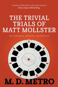 Trivial Trials of Matt Mollster
