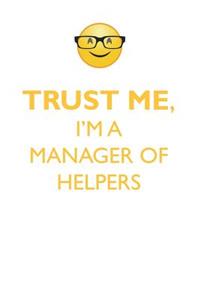 Trust Me, I'm a Manager of Helpers Affirmations Workbook Positive Affirmations Workbook. Includes: Mentoring Questions, Guidance, Supporting You.