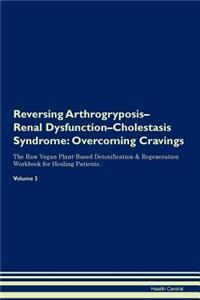Reversing Arthrogryposis-Renal Dysfunction-Cholestasis Syndrome