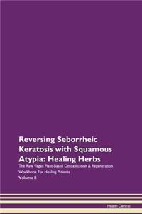 Reversing Seborrheic Keratosis with Squamous Atypia