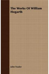 The Works Of William Hogarth