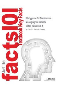 Studyguide for Supervision Managing for Results by Bittel, Newstrom &, ISBN 9780078222801