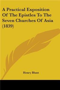 Practical Exposition Of The Epistles To The Seven Churches Of Asia (1839)