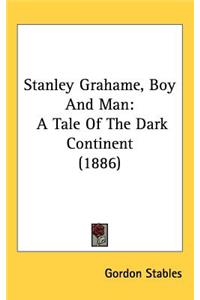 Stanley Grahame, Boy And Man