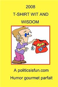 2008 T-Shirt Wit And Wisdom