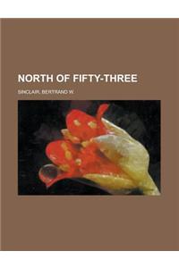 North of Fifty-Three
