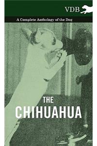 The Chihuahua - A Complete Anthology of the Dog -
