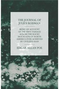 Journal of Julius Rodman - Being an Account of the First Passage Across the Rocky Mountains of North America Ever Achieved by Civilized Man