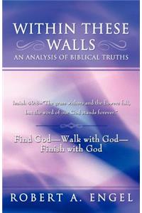 Within These Walls an Analysis of Biblical Truths