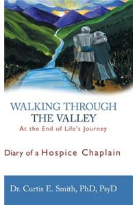 Walking Through the Valley: Diary of a Hospice Chaplain
