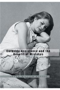 Curbside Assistance and the Benefit of Mistakes