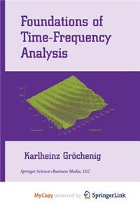 Foundations of Time-Frequency Analysis