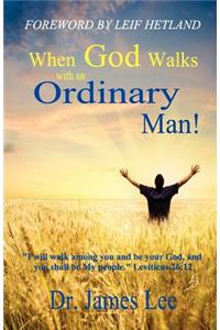 When God Walks with an Ordinary Man